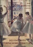 Delving Into Terpsichore Territory (eBook, PDF) Delving Into Terpsichore Territory (eBook, PDF)