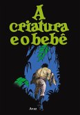 A Criatura E O Bebê (eBook, PDF)