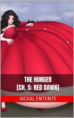 The Hunger [Ch. 5: Red Dawn] (eBook, ePUB) - Entente, Jackal