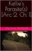 Kellie's Parasite(s) [Arc 2, Ch. 1] (eBook, ePUB)