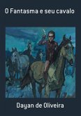 O Fantasma E Seu Cavalo (eBook, PDF)
