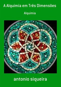 Cover A Alquimia Em Três Dimensões (eBook, PDF)