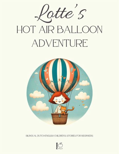 Lotte's Hot Air Balloon Adventure: Bilingual Dutch-English Children's Stories for Beginners (eBook, ePUB)