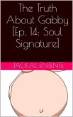 The Truth About Gabby [Episode 14: Soul Signature] (eBook, ePUB)