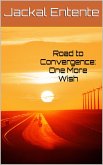 Road to Convergence: One More Wish (Wish Pentalogy, #4) (eBook, ePUB) Road to Convergence: One More Wish (Wish Pentalogy, #4) (eBook, ePUB)