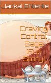 Craving Control Saga [Full Story] (eBook, ePUB)