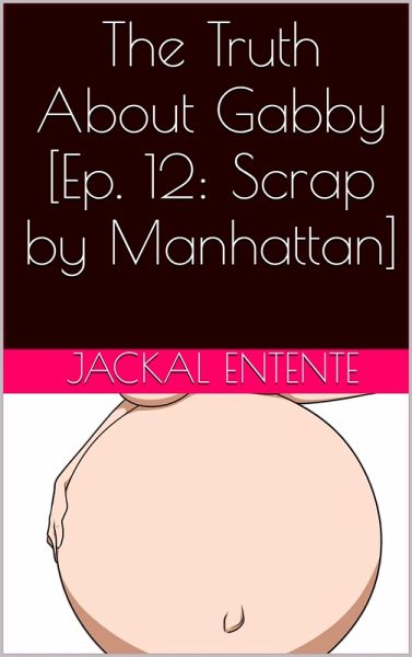 The Truth About Gabby [Episode 12: Scrap by Manhattan] (eBook, ePUB)