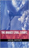 The Biggest [Full Story] (eBook, ePUB)