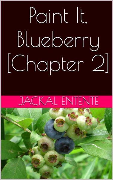 Paint It, Blueberry [Chapter 2] (eBook, ePUB)