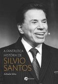 A fantástica história de Silvio Santos (resumo) (eBook, ePUB) A fantástica história de Silvio Santos (resumo) (eBook, ePUB)