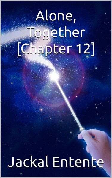 Alone, Together [Chapter 12] (eBook, ePUB)
