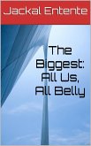 The Biggest: All Us, All Belly (eBook, ePUB) The Biggest: All Us, All Belly (eBook, ePUB)