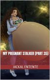 My Pregnant Stalker [Part 35] (eBook, ePUB)