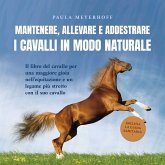 Mantenere, allevare e addestrare i cavalli in modo naturale: Il libro del cavallo per una maggiore gioia nell'equitazione e un legame più stretto con il suo cavallo - inclusa la guida sanitaria (MP3-Download) Mantenere, allevare e addestrare i cavalli in modo naturale: Il libro del cavallo per una maggiore gioia nell'equitazione e un legame più stretto con il suo cavallo - inclusa la guida sanitaria (MP3-Download)