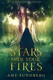 Stars, Hide Your Fires (The Satori Chronicles, #2) (eBook, ePUB) Stars, Hide Your Fires (The Satori Chronicles, #2) (eBook, ePUB)