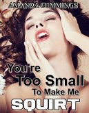You're Too Small to Make Me Squirt (Stretched By Black: Cuckold, #7) (eBook, ePUB) You're Too Small to Make Me Squirt (Stretched By Black: Cuckold, #7) (eBook, ePUB)