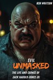 Evil Unmasked : The Life and Crimes of Jack Harold Jones Jr (eBook, ePUB)