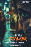 He Is A Stalker (eBook, ePUB) He Is A Stalker (eBook, ePUB)