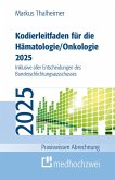 Kodierleitfaden für die Hämatologie/Onkologie 2025 (eBook, PDF) Kodierleitfaden für die Hämatologie/Onkologie 2025 (eBook, PDF)