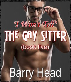 I Won't Tell - The Gay Sitter (Book 5) (eBook, ePUB) - Head, Barry