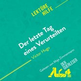 Der letzte Tag eines Verurteilten von Victor Hugo (Lektürehilfe) (MP3-Download) Der letzte Tag eines Verurteilten von Victor Hugo (Lektürehilfe) (MP3-Download)