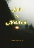 Sob A Neblina (eBook, PDF)