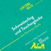 Schmetterling und Taucherglocke von Jean-Dominique Bauby (Lektürehilfe) (MP3-Download) Schmetterling und Taucherglocke von Jean-Dominique Bauby (Lektürehilfe) (MP3-Download)