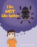I Do NOT Like Spiders (eBook, ePUB)