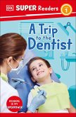 DK Super Readers Level 1 A Trip to the Dentist (eBook, ePUB)