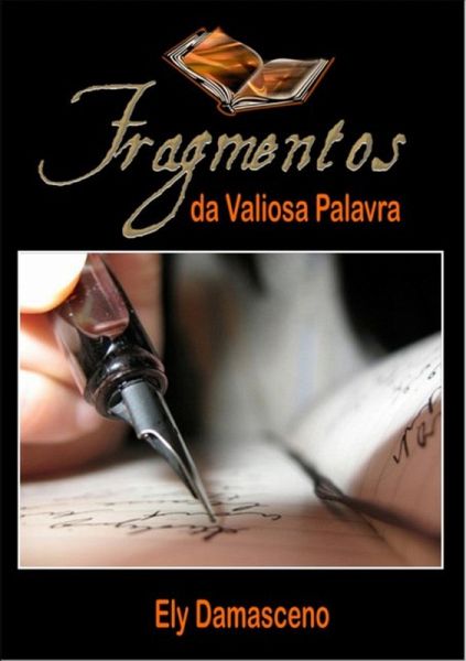Fragmentos Da Valiosa Palavra (eBook, PDF) Fragmentos Da Valiosa Palavra (eBook, PDF)