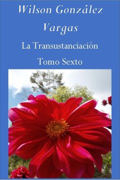 La Transustanciación (Teología Mística, #6) (eBook, ePUB) - Vargas, Wilson González La Transustanciación (Teología Mística, #6) (eBook, ePUB) - Vargas, Wilson González
