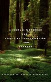 A Couples Workbook for Effective Communication and Empathy (A Couples Guide and Workbook for Effective Communication and Empathy, #2) (eBook, ePUB) A Couples Workbook for Effective Communication and Empathy (A Couples Guide and Workbook for Effective Communication and Empathy, #2) (eBook, ePUB)