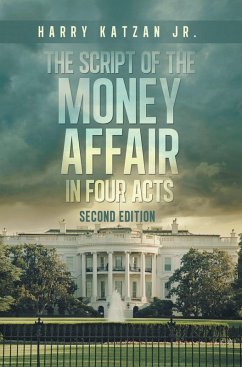 The Script of The MONEY Affair In Four Acts (eBook, ePUB) The Script of The MONEY Affair In Four Acts (eBook, ePUB)