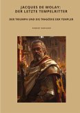 Jacques de Molay: Der letzte Tempelritter