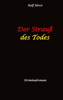 Cover Der Strauß des Todes: hochfunktionaler Autismus, Studentenheim, Bloßstellen, Videos im Netz, Mord, Hundesitter, Meditation, Ruhe, Teamarbeit, Overload, KTU