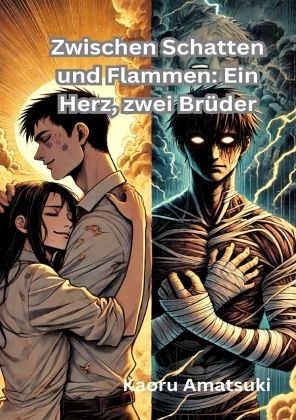 Zwischen Schatten und Flammen: Ein Herz, zwei Brüder