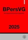 Bundespersonalvertretungsgesetz - BPersVG 2025 Bundespersonalvertretungsgesetz - BPersVG 2025