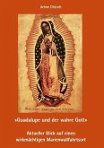 "Guadalupe und der wahre Gott" "Guadalupe und der wahre Gott"