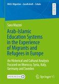 Arab-Islamic Education Systems in the Experience of Migrants and Refugees in Europe Arab-Islamic Education Systems in the Experience of Migrants and Refugees in Europe