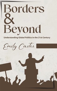 Cover Borders and Beyond - Understanding Global Politics in the 21st Century (eBook, ePUB)