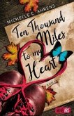 Ten Thousand Miles to My Heart Ten Thousand Miles to My Heart