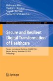 Secure and Resilient Digital Transformation of Healthcare Secure and Resilient Digital Transformation of Healthcare