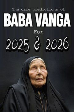 Cover The dire predictions of Baba Vanga For 2025 and 2026 (eBook, ePUB)