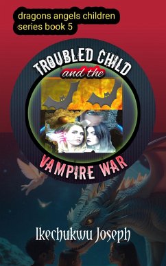 Troubled Child and The Vampire War (eBook, ePUB) - Joseph, Ikechukwu
