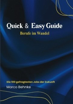 Quick & Easy Guide Berufe im Wandel - Behnke, Marco