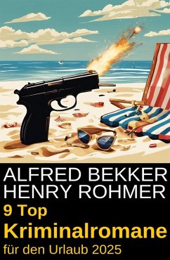 9 Top Kriminalromane für den Urlaub 2025 (eBook, ePUB) Cover 9 Top Kriminalromane für den Urlaub 2025 (eBook, ePUB)