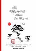 Mit Achtsamkeit durch die Woche