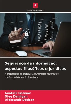 Segurança da informação: aspectos filosóficos e jurídicos - Getman, Anatolii;Danilyan, Oleg;Dzeban, Oleksandr