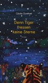 Denn Tiger fressen keine Sterne Denn Tiger fressen keine Sterne