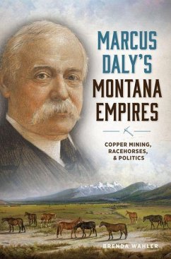 Cover Marcus Daly's Montana Empires